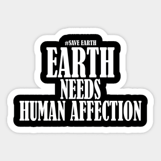 earth need human affection Sticker